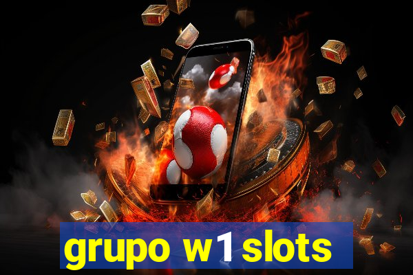 grupo w1 slots